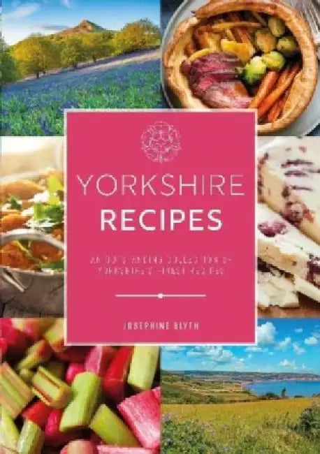 Yorkshire Recipes by Josephine Blyth