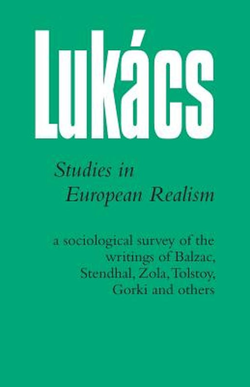 Studies in European Realism by Georg Lukacs