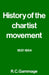 History of the Chartist Movement: 1837-1854 by R. G. Gammage