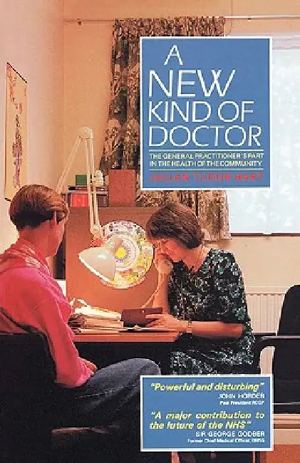 A New Kind of Doctor by Julian Tudor Hart