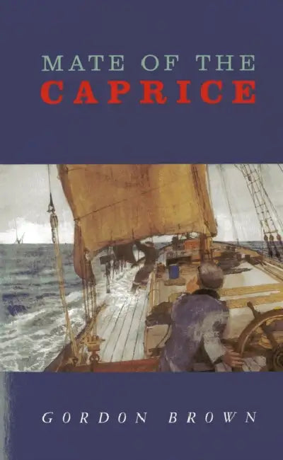 Mate of the Caprice by Gordon Brown