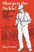 Sharpen the Sickle by Reg Groves