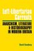 Left-Libertarian Currents: Anarchism, Literature and Historiography In Modern Britain by David Goodway