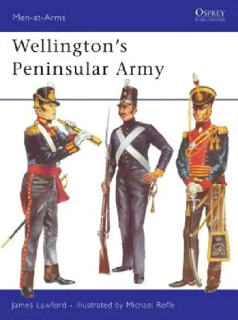 Wellington's Peninsular Army by James Lawford