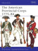 The American Provincial Corps 1775–84 by Philip Katcher