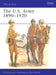 The US Army 1890-1920 by Florence Impens