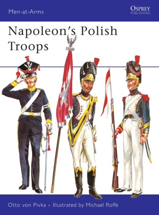 Napoleon's Polish Troops by Otto Von Pivka