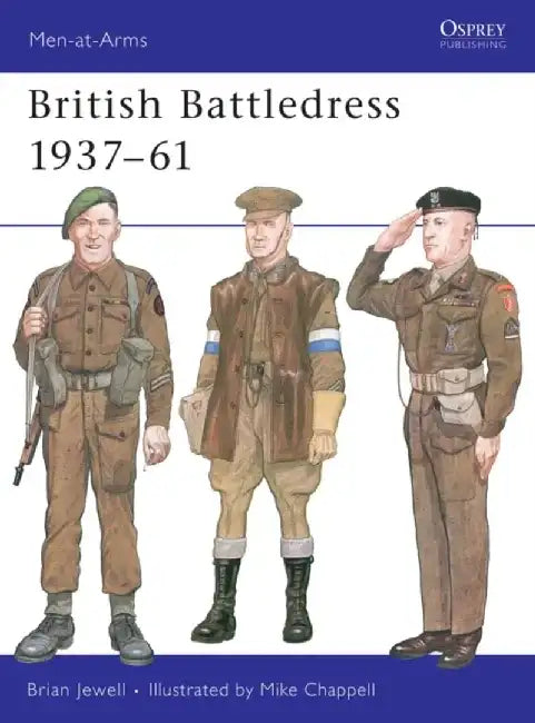 British Battledress 1937–61 by Brian Jewell