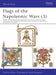 Flags of the Napoleonic Wars (3): Colours, Standards and Guidons of Anhalt, Kleve-Berg, Brunswick, Denmark, Finland, Hanover, Hesse, the Netherlands, by Terence Wise