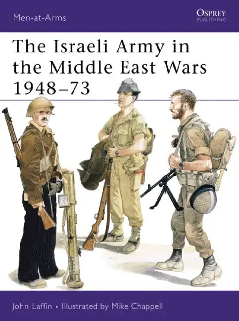 The Israeli Army in the Middle East Wars 1948-73 by Stephen; Haar, Gerrie Ter Ellis