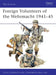 Foreign Volunteers of the Wehrmacht 1941–45 by Carlos Caballero Jurado
