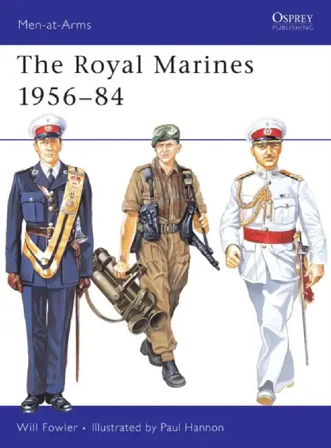 The Royal Marines, 1956-84 by Yuksel Ekinci