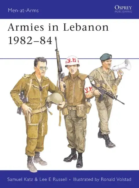 Armies in the Lebanon, 1982-84 by Lee; Katz, Samuel M. Russell