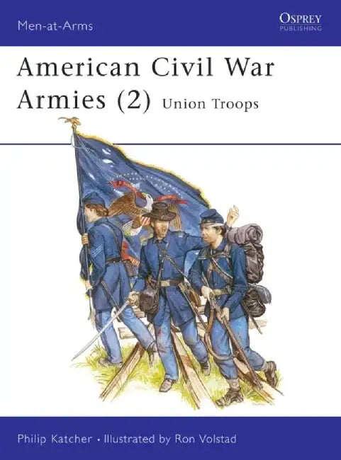 American Civil War Armies (2) by Philip Katcher