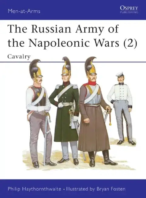 The Russian Army of the Napoleonic Wars by John T. (University of North Texas, USA) Ishiyama