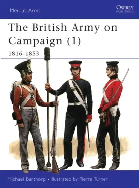 The British Army on Campaign, 1816-1902 by Ana Teixeira de Melo