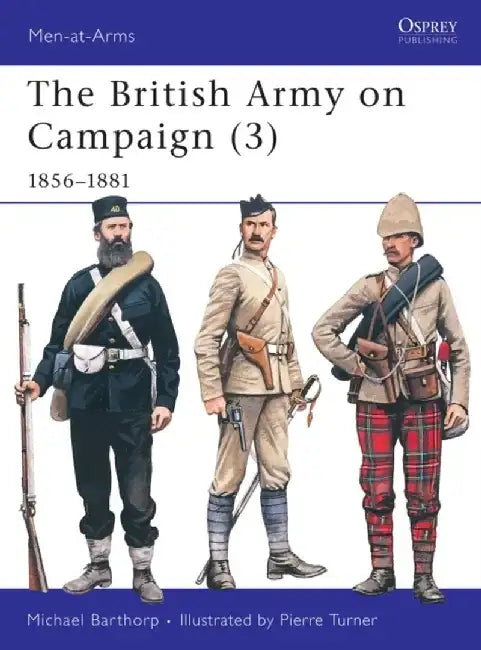 The British Army on Campaign, 1816-1902 by Sally Palmer