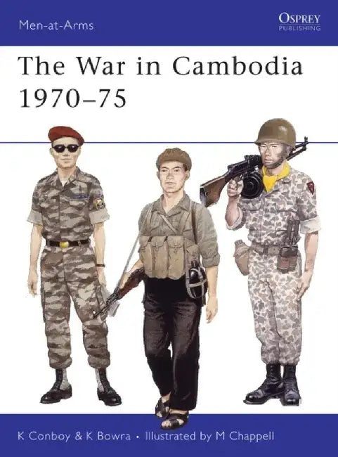 The War in Cambodia 1970-75 by Michael Palmer
