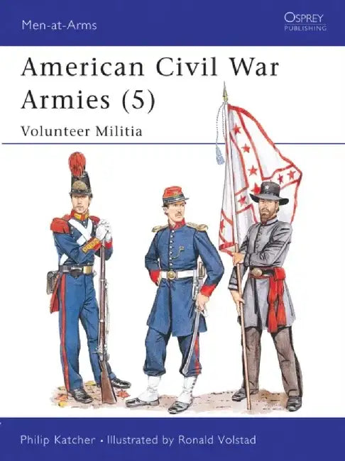 American Civil War Armies (5) by Philip Katcher