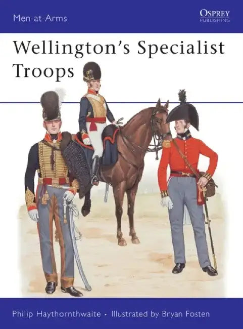 Wellington's Specialist Troops by Patrick Hayden