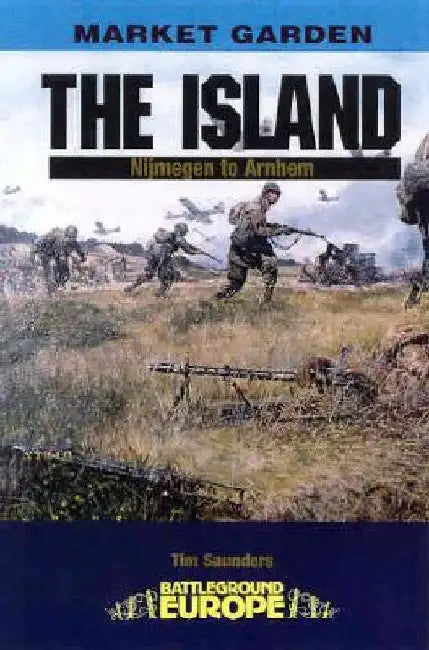 Island: Nijmegen to Arnhem by Tim Saunders