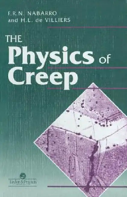Physics of Creep and Creep-Resistant Alloys by F. R. N. Nabarro