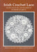 Irish Crochet Lace: Motifs from County Monaghan by Eithne D'Arcy