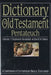 Dictionary of the Old Testament: Pentateuch: A Compendium of Contemporary Biblical Scholarship by T. Desmond Alexander
