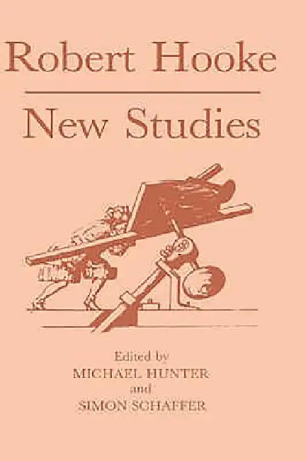 Robert Hooke: New Studies by Michael Hunter, Simon Schaffer