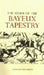 The Study of the Bayeux Tapestry by Richard Gameson