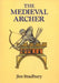 The Medieval Archer by Jim Bradbury