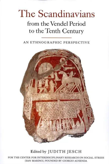 The Scandinavians from the Vendel Period to the Tenth Century: An Ethnographic Perspective by Judith Jesch