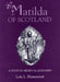 Matilda of Scotland: A Study in Medieval Queenship by Lois L. Huneycutt