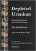 Depleted Uranium - Deadly, Dangerous and Indiscriminate: The Full Picture by Anne Gut