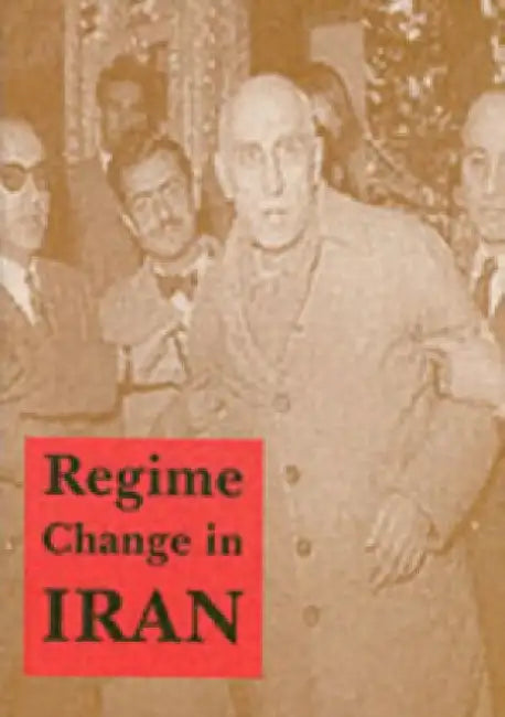 Regime Change in Iran by Donald Newton Wilber