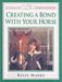 Creating a Bond with Your Horse by Kelly Marks