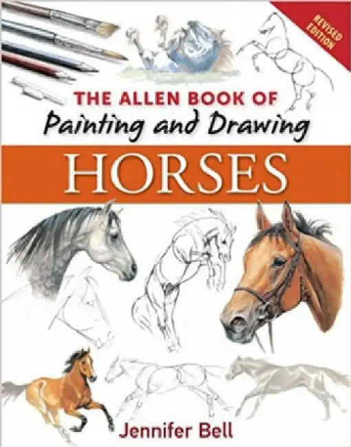 The Allen Book of Painting and Drawing Horses by Jennifer Bell