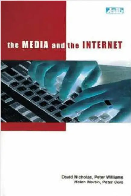 The Media and the Internet by David Nicholas