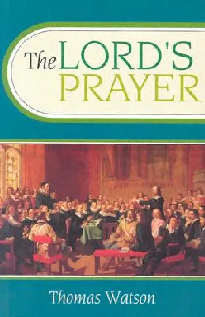 Lords Prayer by Thomas Watson
