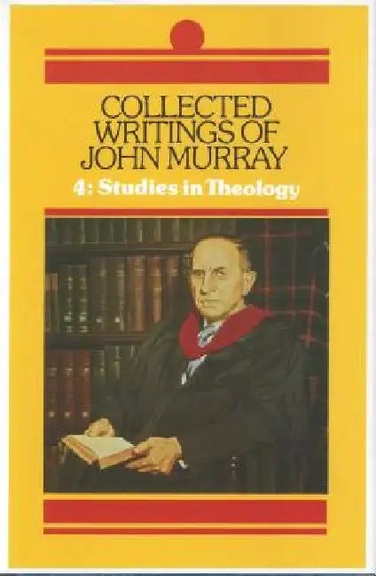 Collected Writings of John Mur by John Murray, Iain H. Murray