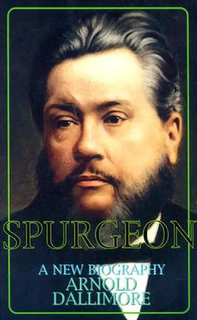 Spurgeon-A New Biography: by Arnold A. Dallimore