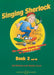 Singing Sherlock, Book 2: The Complete Singing Resource for Primary Schools [With 2 CDs] by Whitlock, Val