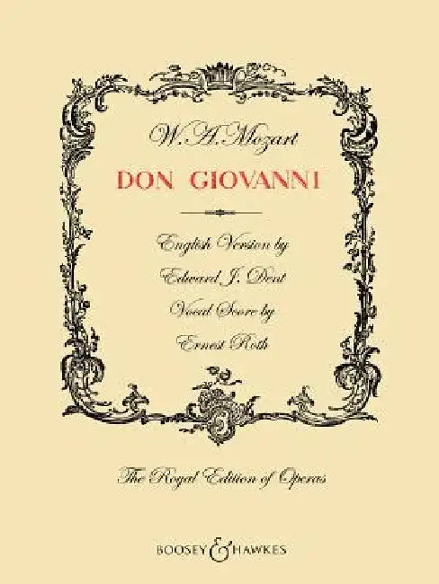 Don Giovanni: English Version by Edward J. Dent Vocal Score by Erwin Stein the Royal Edition of Operas by Wolfgang Amadeus Mozart, Edward J. Dent
