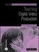 Teaching Digital Video Production by Barney Oram