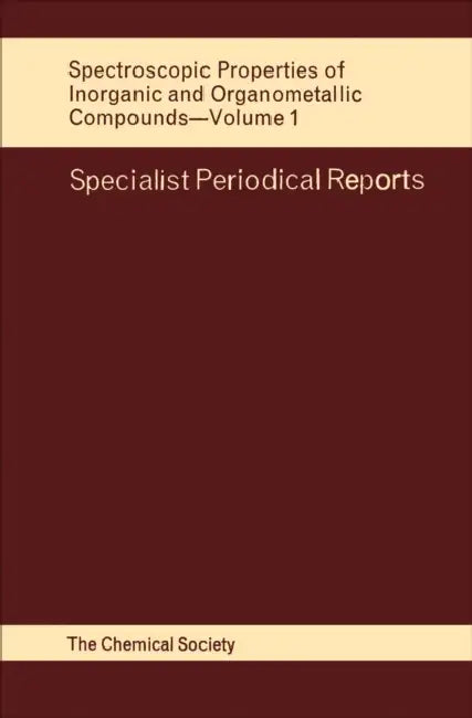 Spectroscopic Properties of Inorganic and Organometallic Compounds: Volume 1 by N. N. Greenwood