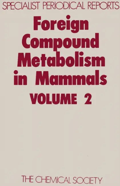 Foreign Compound Metabolism in Mammals: Volume 2 by D. E. Hathway
