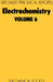 Electrochemistry: Volume 6 by H. R. Thirsk