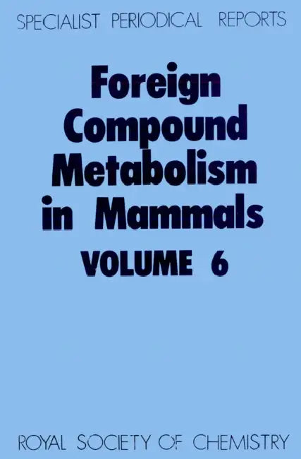 Foreign Compound Metabolism in Mammals: Volume 6 by D. E. Hathway
