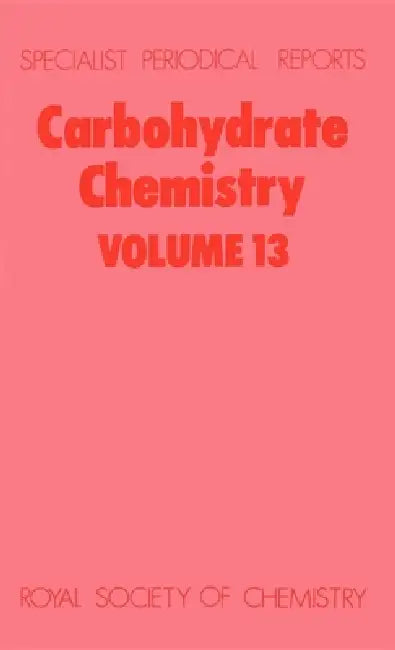 Carbohydrate Chemistry: Volume 13 by John F. Kennedy, N. R. Williams
