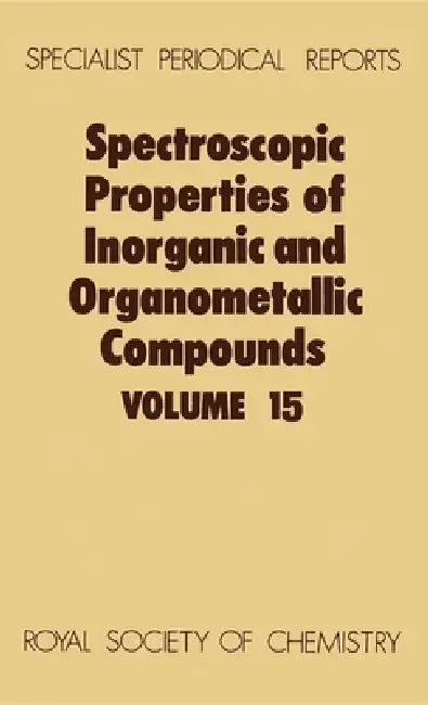 Spectroscopic Properties of Inorganic and Organometallic Compounds: Volume 15 by G. Davidson, E. A. V. Ebsworth